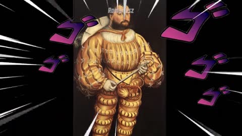 33.Dudes in the Renaissance be like JoJo characters