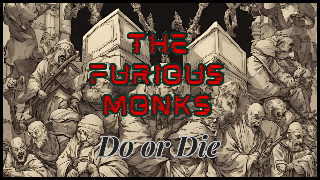 The Furious Monks - Do or Die