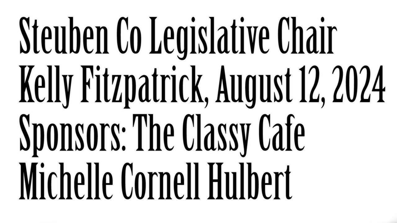 Wlea Newsmaker, August 12, 2024, Steuben Co Legislative Chair Fitzpatrick