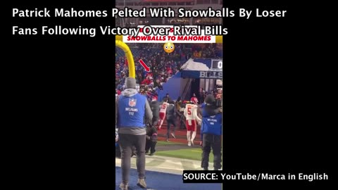 Patrick Mahomes Pelted With Snowballs By Loser Fans Following Victory Over Rival Bills