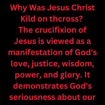 Why Was Jesus Christ Kild on the cross?