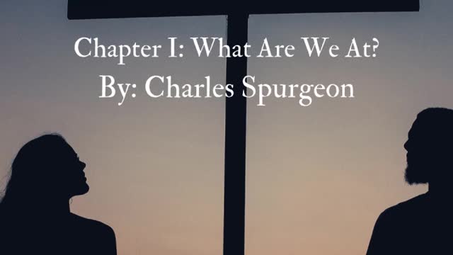 Charles Spurgeon - All of Grace | Chapter 1 | What Are We At?