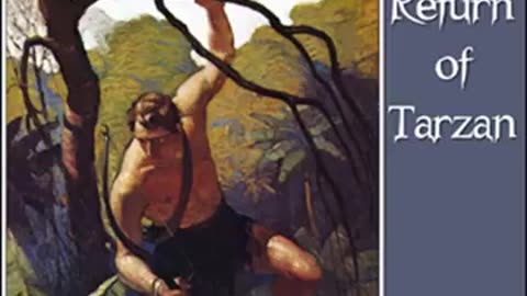 The Return of Tarzan by Edgar Rice BURROUGHS read by Ralph Snelson _ Full Audio Book