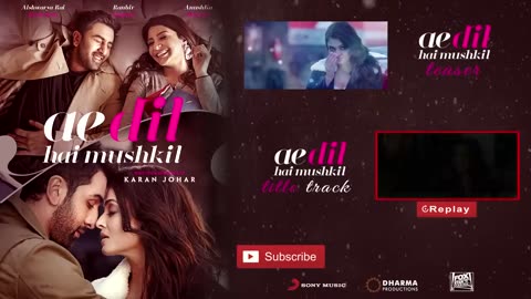 Ae Dil Hai Mushkil - Full Song | Aishwarya | Ranbir | Anushka