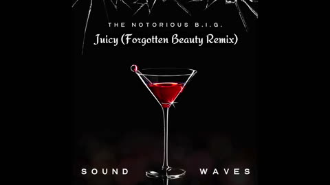 The Notorious B.I.G. - Juicy (Forgotten Beauty Remix)
