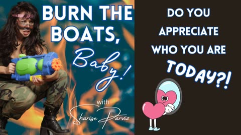 17 - Do You Appreciate Who You Are Today?