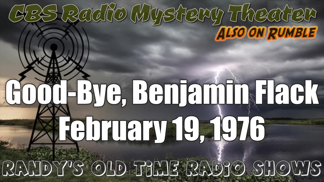 76-02-19 CBS Radio Mystery Theater Good-Bye, Benjamin Flack