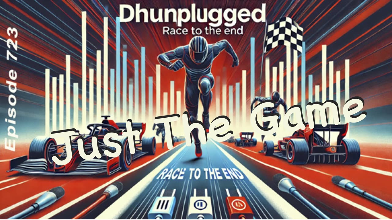 DHUnplugged #723 – Just The Game