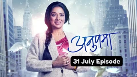 Anupama 31th July 2024 Episode | Anupama Today NEW PROMO
