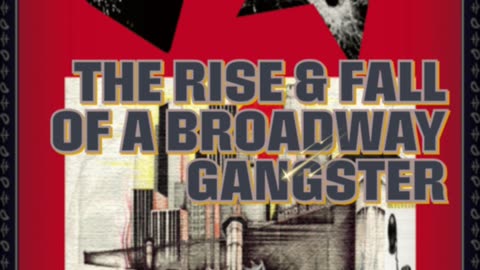 GSTAR:The Rise & fall of a Broadway Gangster