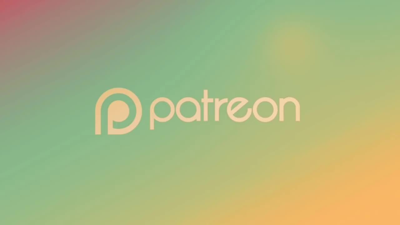 Thanks to Patreon Patrons!