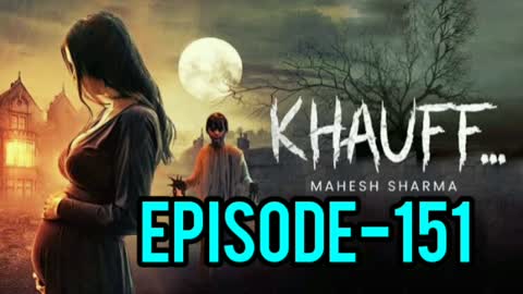 Khauff Episode 151 | Khauff 151 | Khauff Episode 151 #Khauff