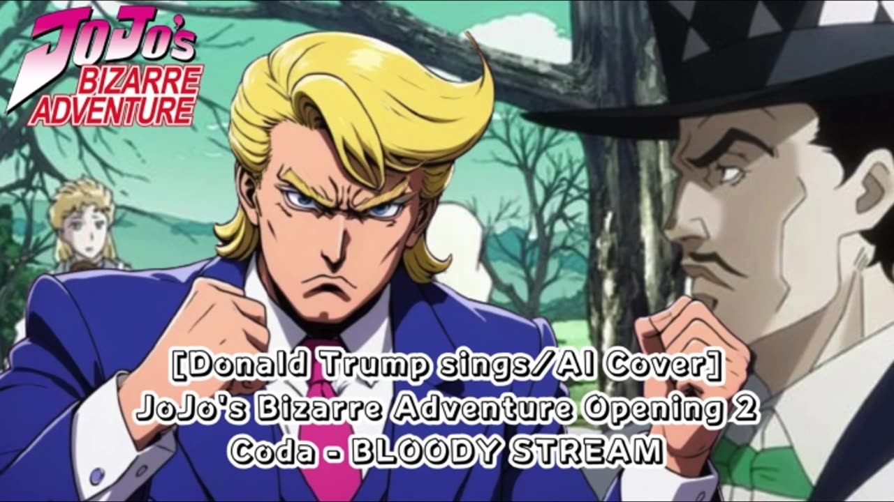 [Donald Trump sings/AI Cover] JoJo's Bizarre Adventure Opening 2 Coda - BLOODY STREAM