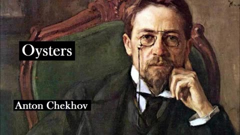 OYSTERS by Anton Chekhov - FULL AudioBook