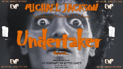 EVP For This Halloween Season Michael Jackson Saying Undertaker Afterlife Communication