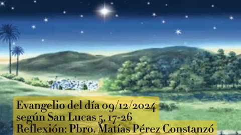 Evangelio del día 09/12/2024 según San Lucas 5, 17-26 - Pbro. Matías Pérez Constanzó