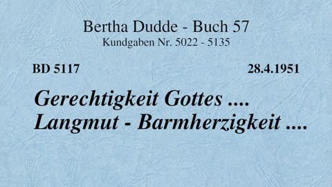 BD 5117 - GERECHTIGKEIT GOTTES .... LANGMUT - BARMHERZIGKEIT ....