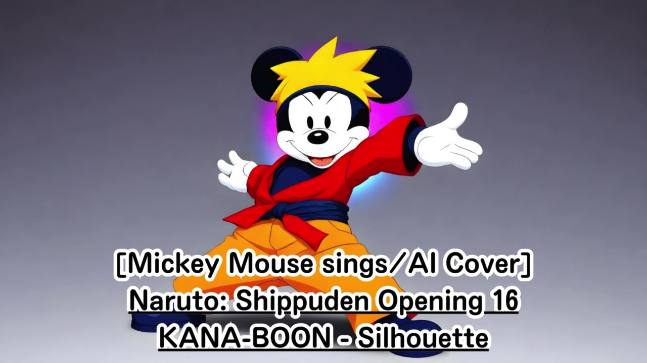 [Mickey Mouse sings/AI Cover] Naruto: Shippuden Opening 16 KANA-BOON - Silhouette