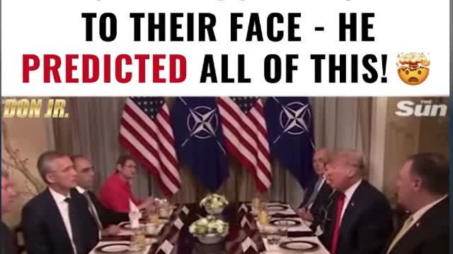 THAT'S RIGHT TRUMP CALLS OUT NATO TO THEIR FACE. TRUMP PREDICTED ALL OF THIS!