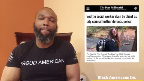 SEATTLE SOCIAL WORKER KILLED BY HER CLIENT AS SEATTLE COUNCIL VOTES TO DEFUND SEATTLE PD