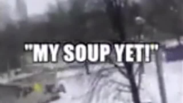 #Ukraine F***KN B**** "Im eating SOUP!"
