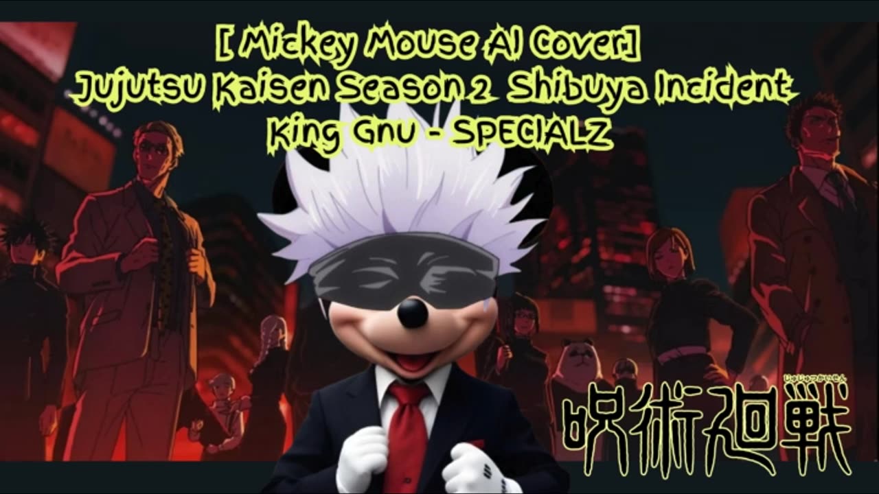 [Mickey Mouse sings/AI Cover] Jujutsu Kaisen Season 2 Opening 2 King Gnu - SPECIALZ