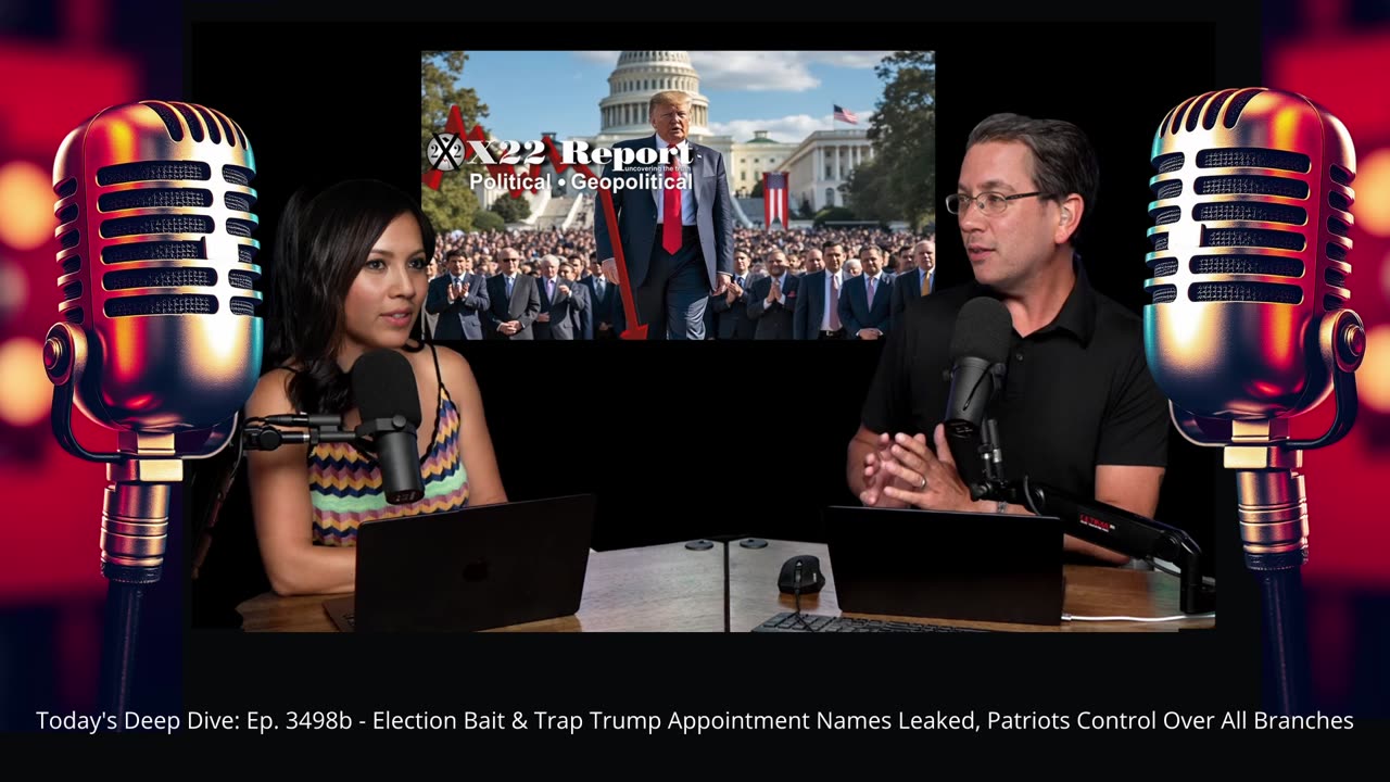 Deep Dive: Ep. 3498b - Election Bait & Trap Trump Appointment Names Leaked, Patriots Control...