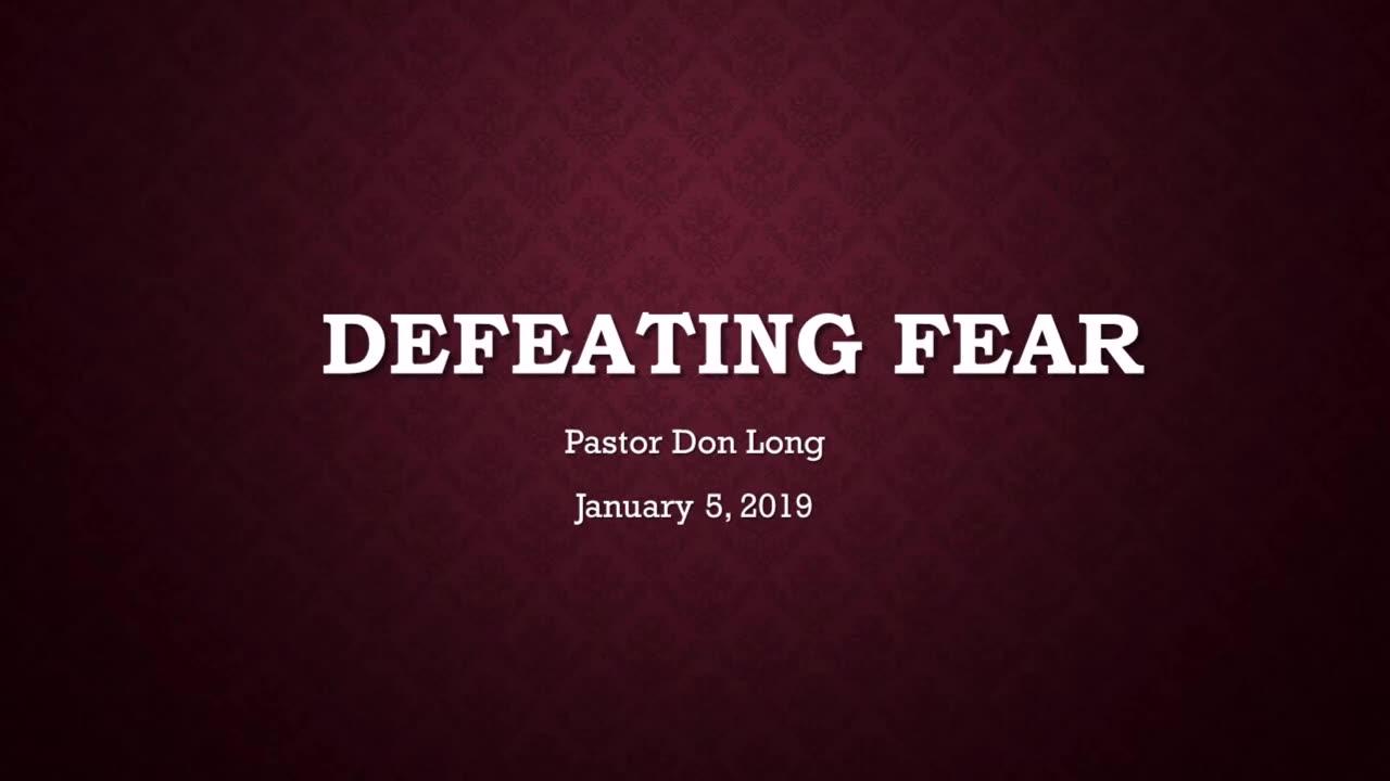 Defeating Fear- Face Your Fears (January 5, 2019)