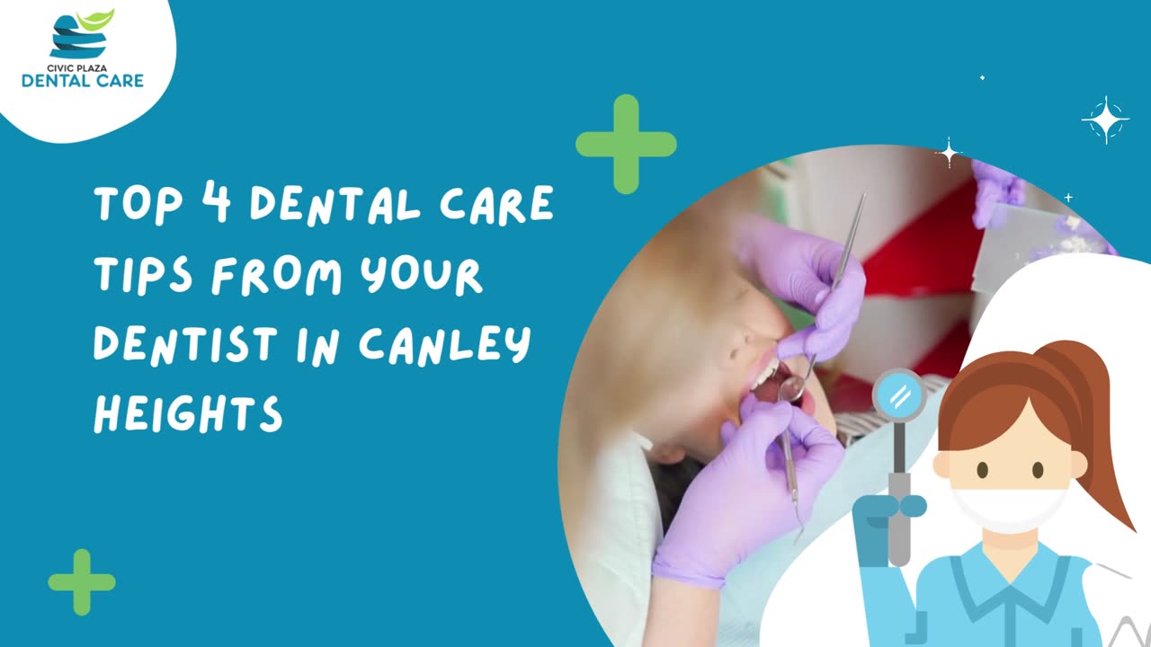 Top 4 Dental Care Tips from Your Dentist in Canley Heights