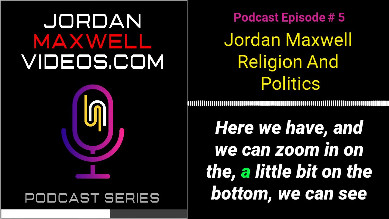 Jordan Maxwell _ Politics And Religion - Podcast # 5