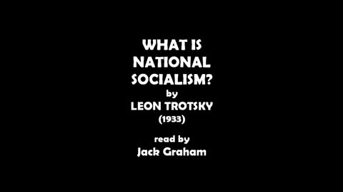 What is National Socialism - by Leon Trotsky AUDIOBOOK - read by Jack Graham