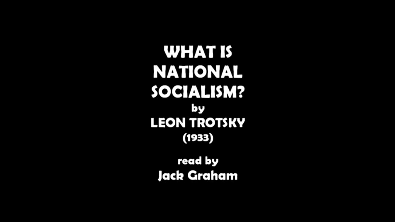 What is National Socialism - by Leon Trotsky AUDIOBOOK - read by Jack Graham