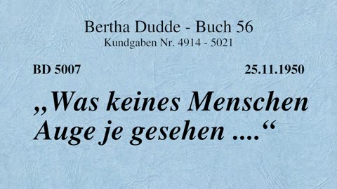 BD 5007 - "WAS KEINES MENSCHEN AUGE JE GESEHEN ...."