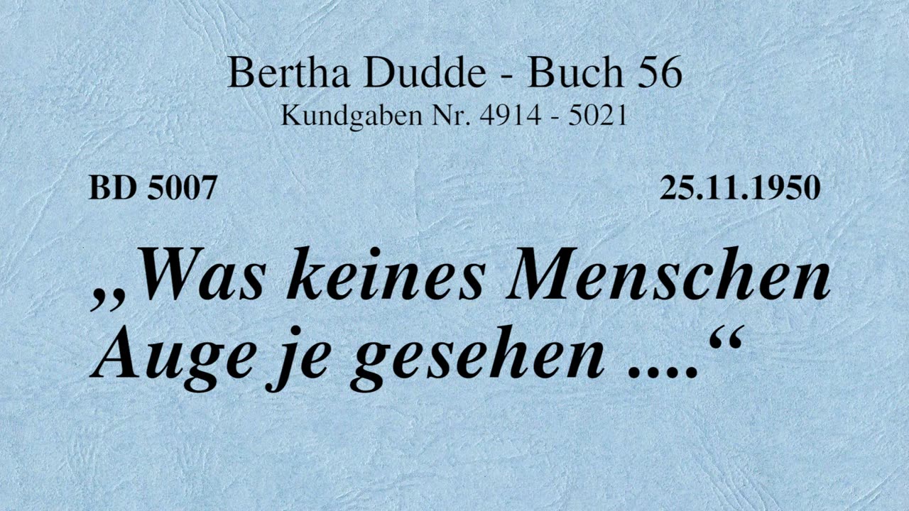 BD 5007 - "WAS KEINES MENSCHEN AUGE JE GESEHEN ...."