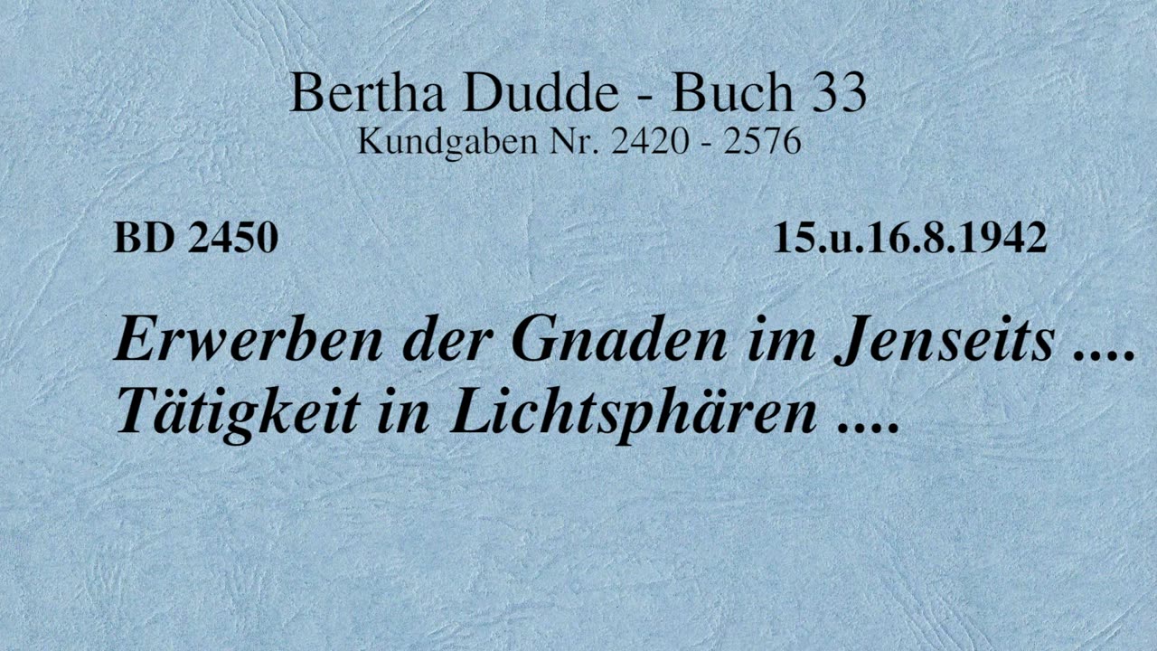 BD 2450 - ERWERBEN DER GNADEN IM JENSEITS .... TÄTIGKEIT IN LICHTSPHÄREN ....