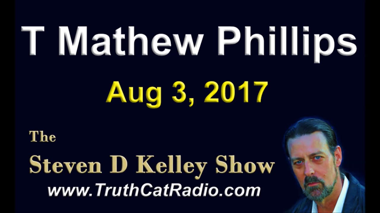 T Mathew Phillips, Steven D Kelley Show Aug 3rd 2017