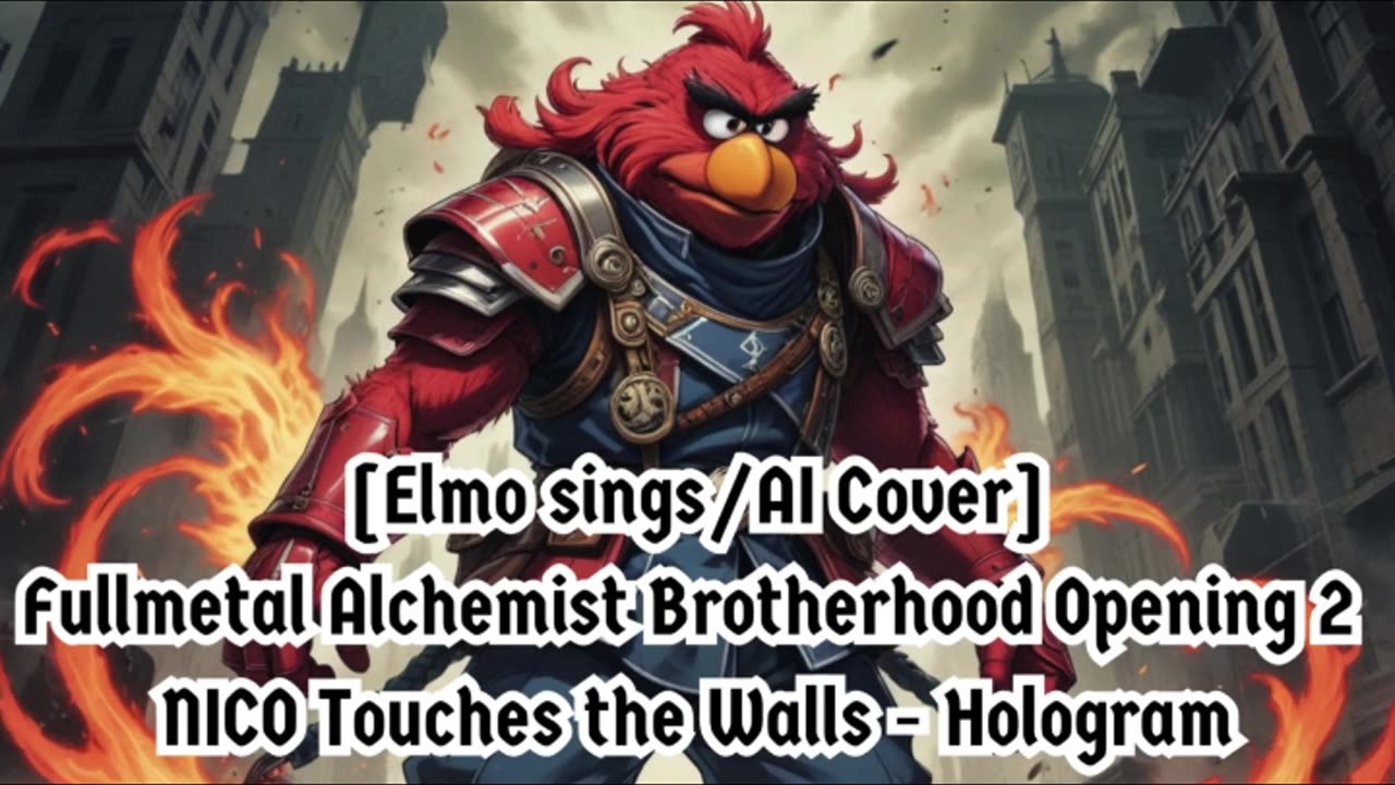 [Elmo sings/AI Cover] Fullmetal Alchemist Brotherhood OP 2 Nico Touches the Walls - Hologram