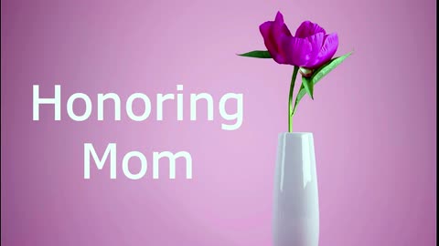 Honoring Mom | Pastor Robby Dickerson