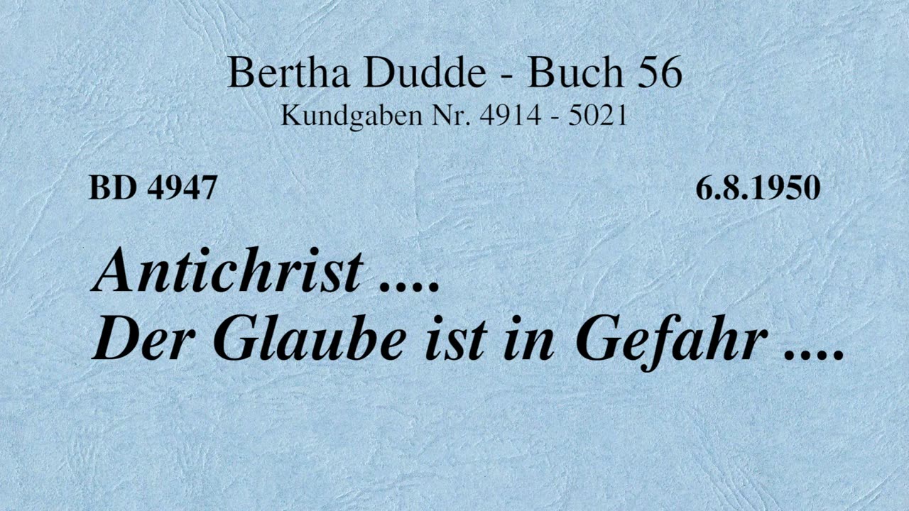 BD 4947 - ANTICHRIST .... DER GLAUBE IST IN GEFAHR ....