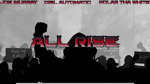 All Rise - Joe Murray, DISL Automatic & Polar Tha White