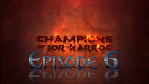 Episode 06 Main (Champions of Jor-Karroc)