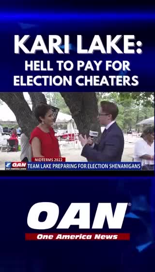 Kari Lake: Hell to pay for election cheaters.