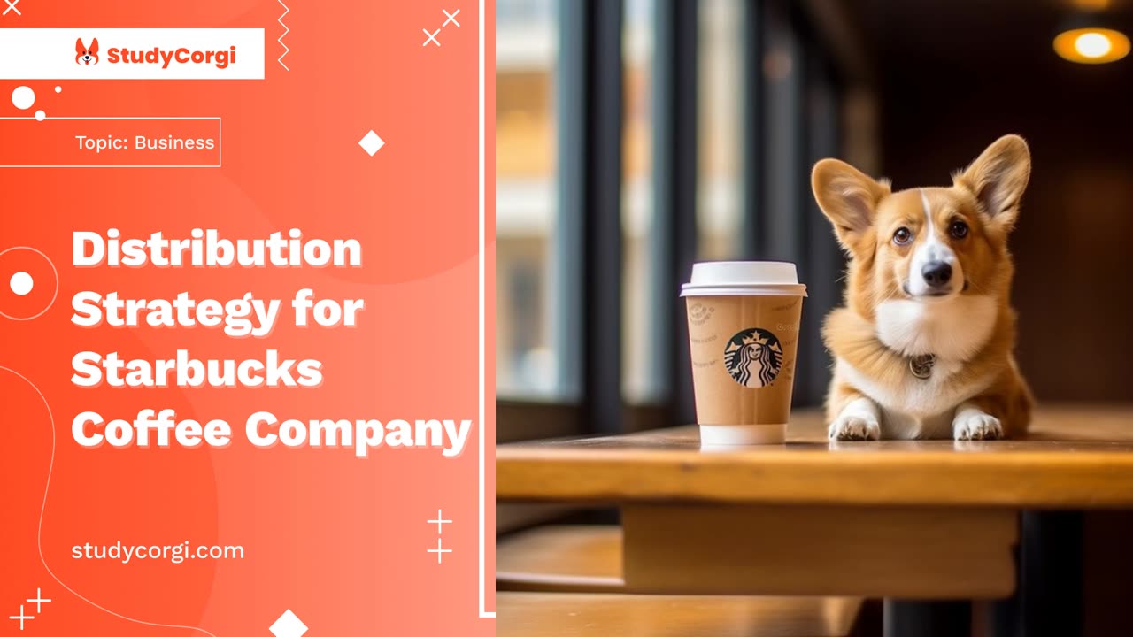 Distribution Strategy for Starbucks Coffee Company - Research Paper Example