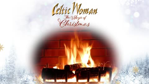 Celtic Woman - Auld Lang Syne - Official Holiday Yule Log