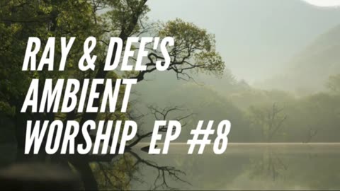 Ray & Dee's Ambient Worship