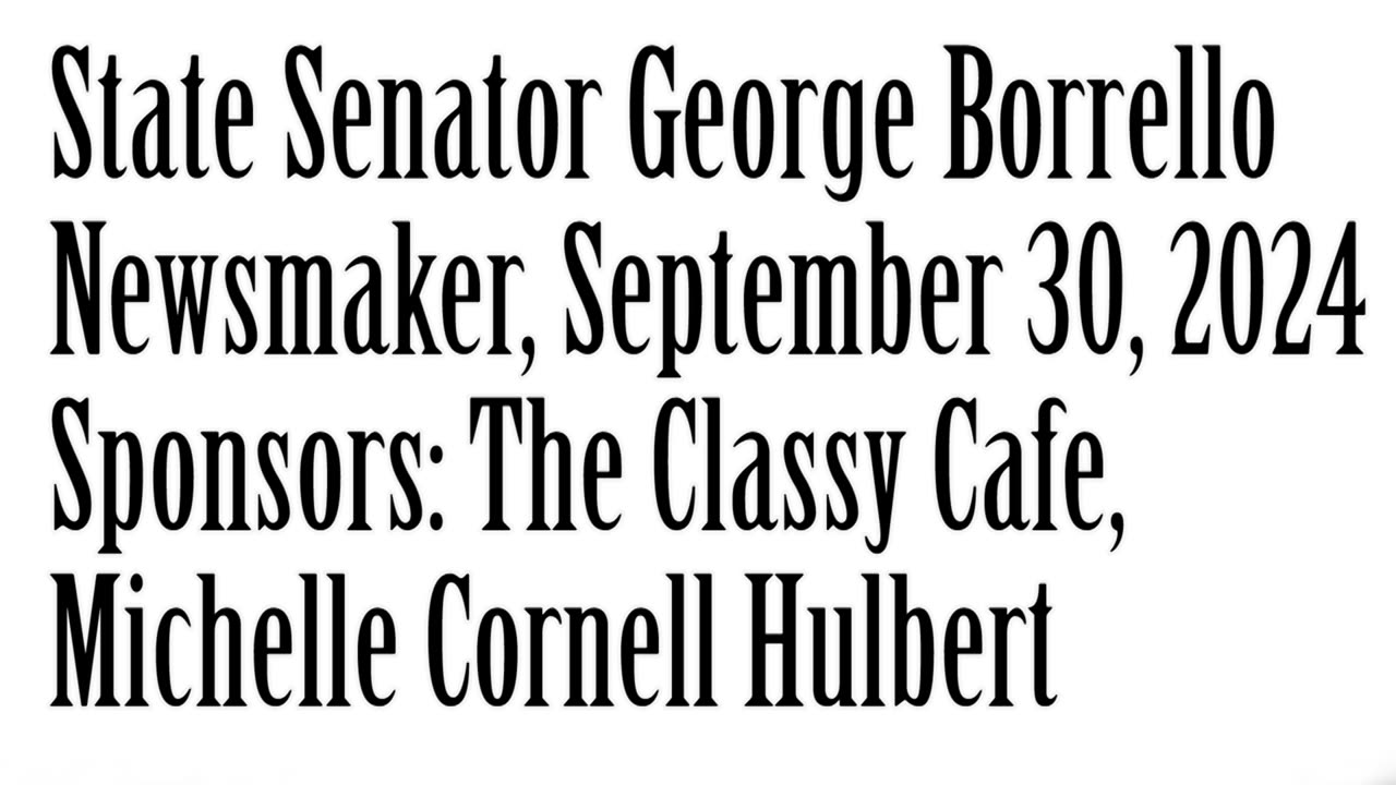 Wlea Newsmaker, September 30, 2024, Senator George Borrello