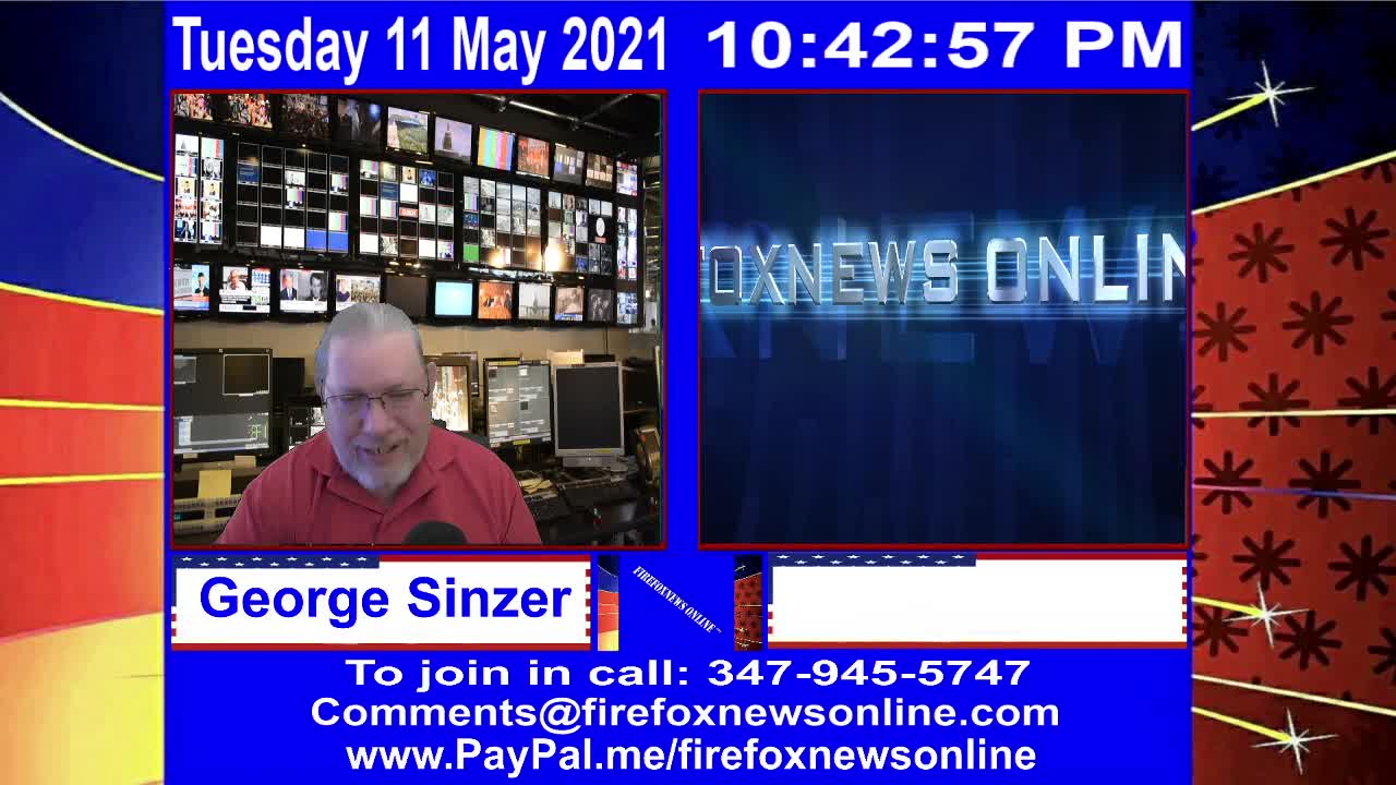 FIREFOXNEWS ONLINE™ May 11Th, 2021 Broadcast