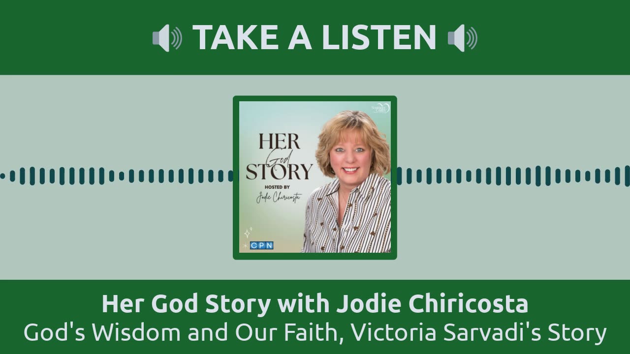 God's Wisdom and Our Faith, Victoria Sarvadi's Story