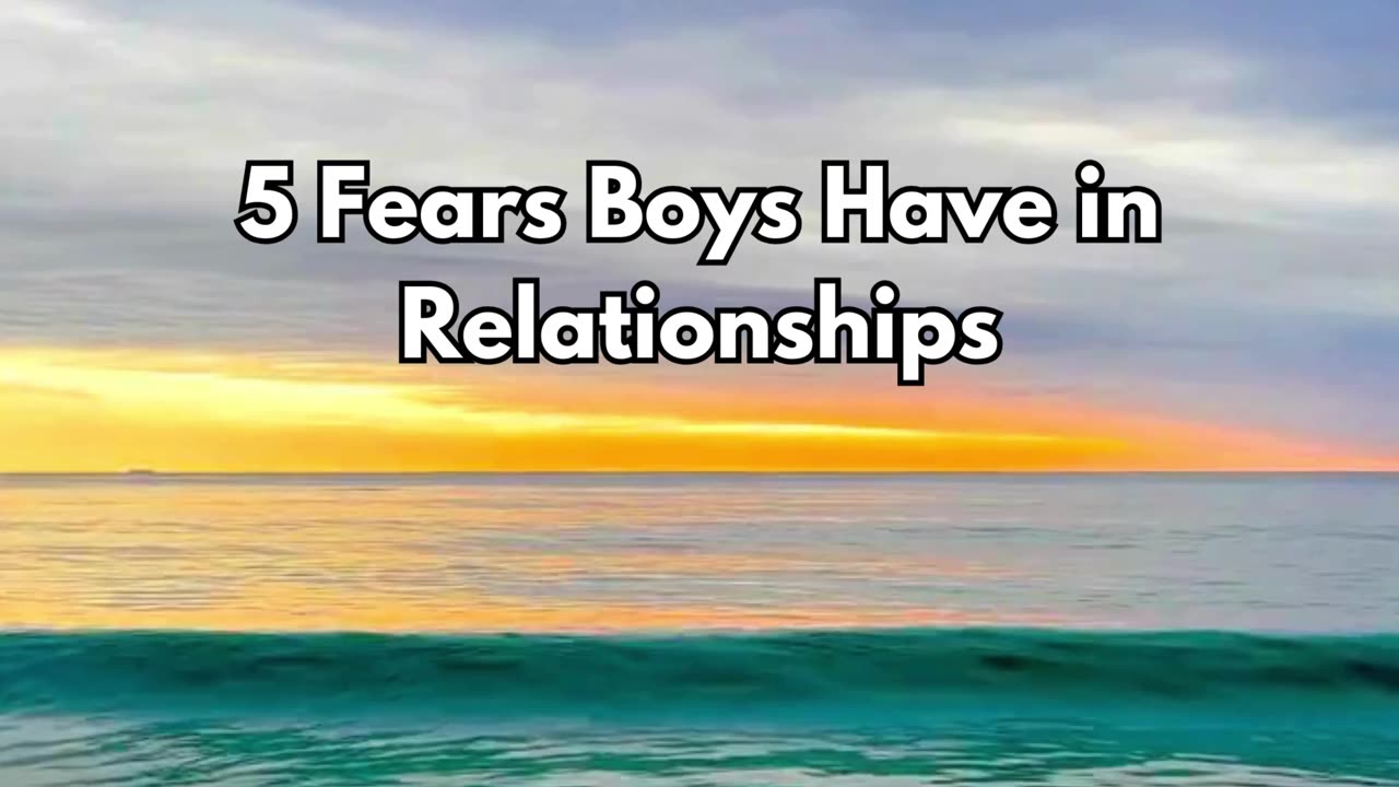 Boys Relationship Fears
