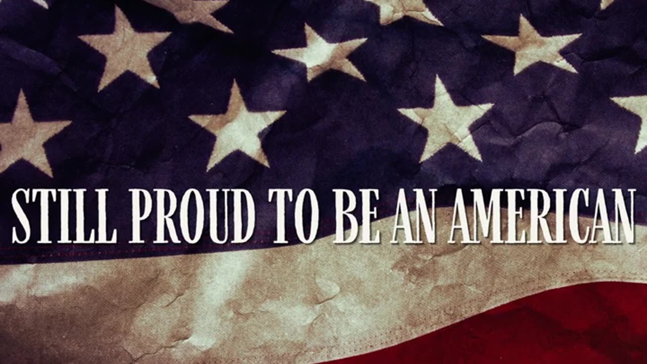 Still proud to be an American